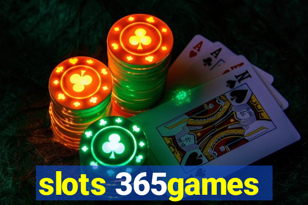 slots 365games